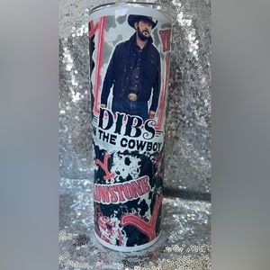 YellowStone Dibs on the cowboy!!! 20 oz skinny tumbler with plastic cover.